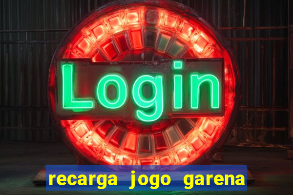 recarga jogo garena free fire